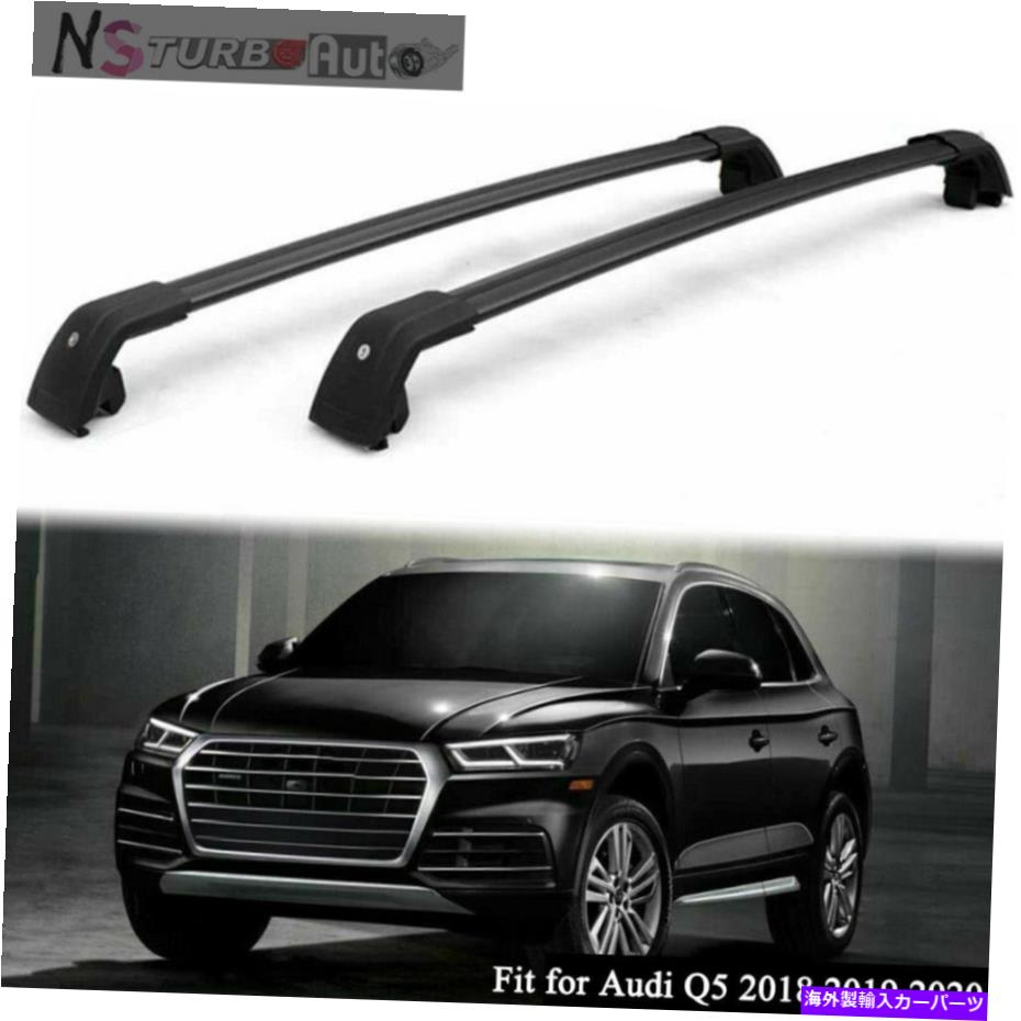 ルーフキャリア 2PCSクロスバークロスバーフィットアウディQ5 2018 2019 2020ルーフレールラックロック可能 2Pcs Cross Bar Crossbar Fits for Audi Q5 2018 2019 2020 Roof Rail Racks Lockable【並行輸入品】