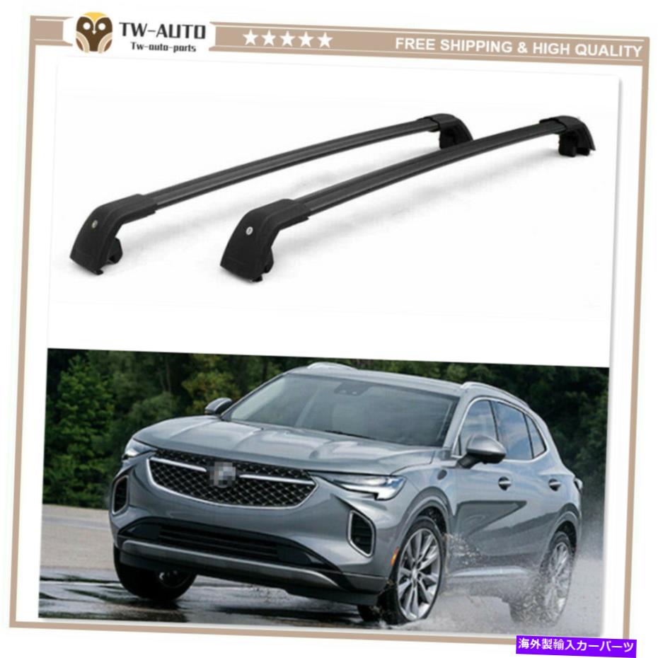 ルーフキャリア 新しいビュイック環境2021ルーフレールラックキャリアクロスバークロスバーに適した2PC 2Pcs Fit for New Buick Envision 2021 Roof Rail Rack Carrier Cross Bars Crossbars【並行輸入品】