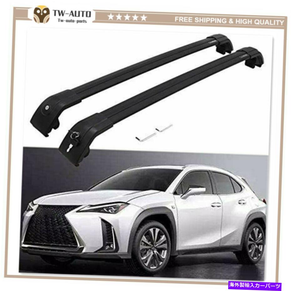 ルーフキャリア 2PCSルーフレールラッククロスバークロスバーフィットレクサスUX UX200 UX250H 2019 2020 2Pcs Roof Rail Rack Cross Bar Crossbar Fit for Lexus UX UX200 UX250h 2019 2020【並行輸入品】|Us Custom Parts Shop USDM