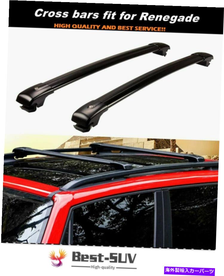 ルーフキャリア 2PCSアルミニウムクロスバーJeep Renegade 2015-2021にフィットするクロスバールーフレールラック 2Pcs Aluminum Cross Bars Crossbar Roof Rail Rack Fit for Jeep Renegade 2015-2021【並行輸入品】
