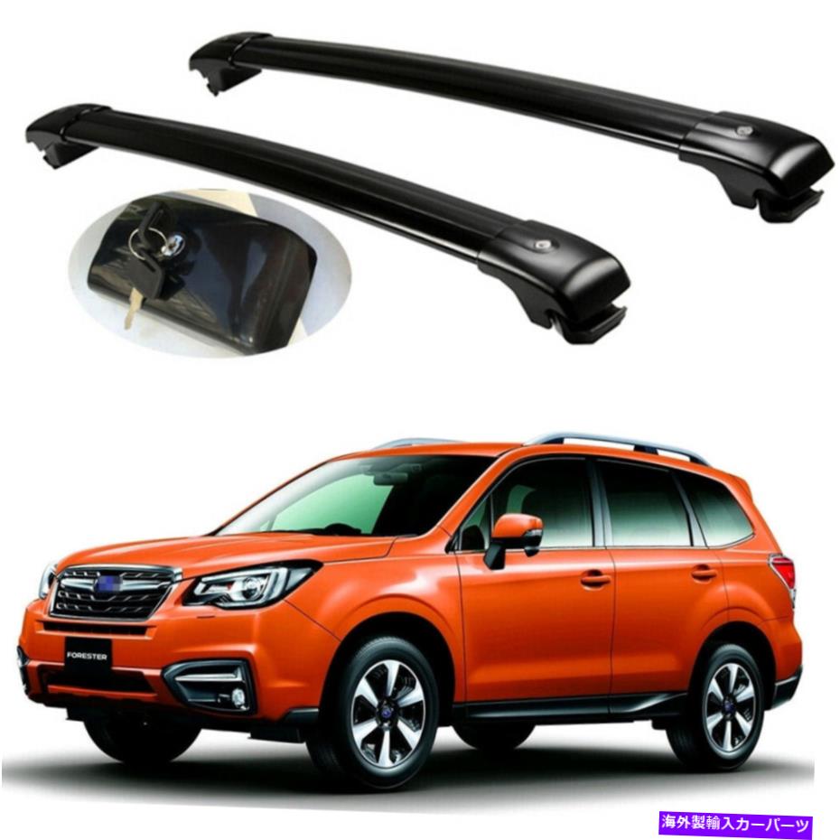 ルーフキャリア 2PCSロック可能な屋根のクロスバークロスバーラックスバルフォレスター2014-2018のフィット 2Pcs Lockable roof crossbars cross bar Rack fits for Subaru Forester 2014-2018【並行輸入品】｜Us Custom Parts Shop USDM