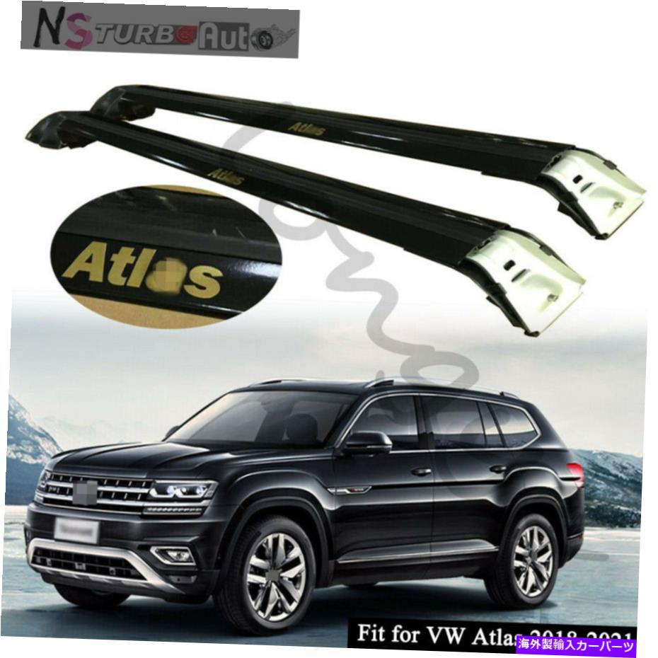 ルーフキャリア VW ATLAS 2018-2021クロスバークロスバールーフレールラックキャリアに適しています Fits for VW Atlas 2018-2021 Crossbars Cross bar Roof Rail Rack Carrier【並行輸入品】