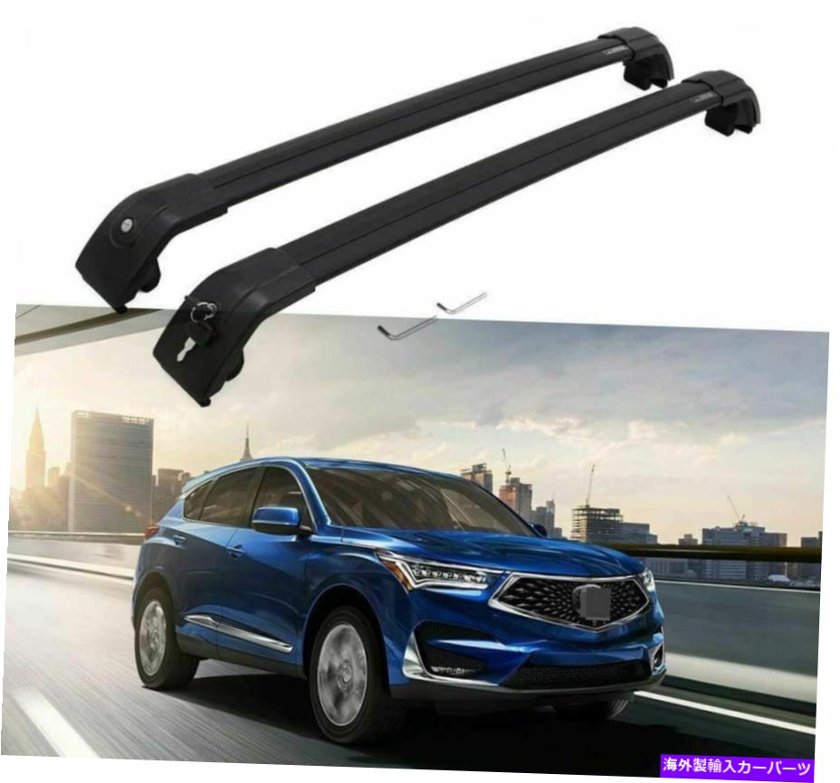 ルーフキャリア Acura RDX 2019 2020 2021ルーフレールラッククロスバークロスバーに適している2PCS 2Pcs Fits for Acura RDX 2019 2020 2021 Roof Rail Rack Cross Bar Crossbars【並行輸入品】