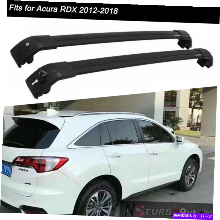 ルーフキャリア Acura RDX 2012-2018ロック可能なルーフレールラッククロスバークロスバーに2PCSフィット 2pcs Fits for Acura RDX 2012-2018 Lockable Roof Rail Rack Cross Bar Crossbar【並行輸入品】