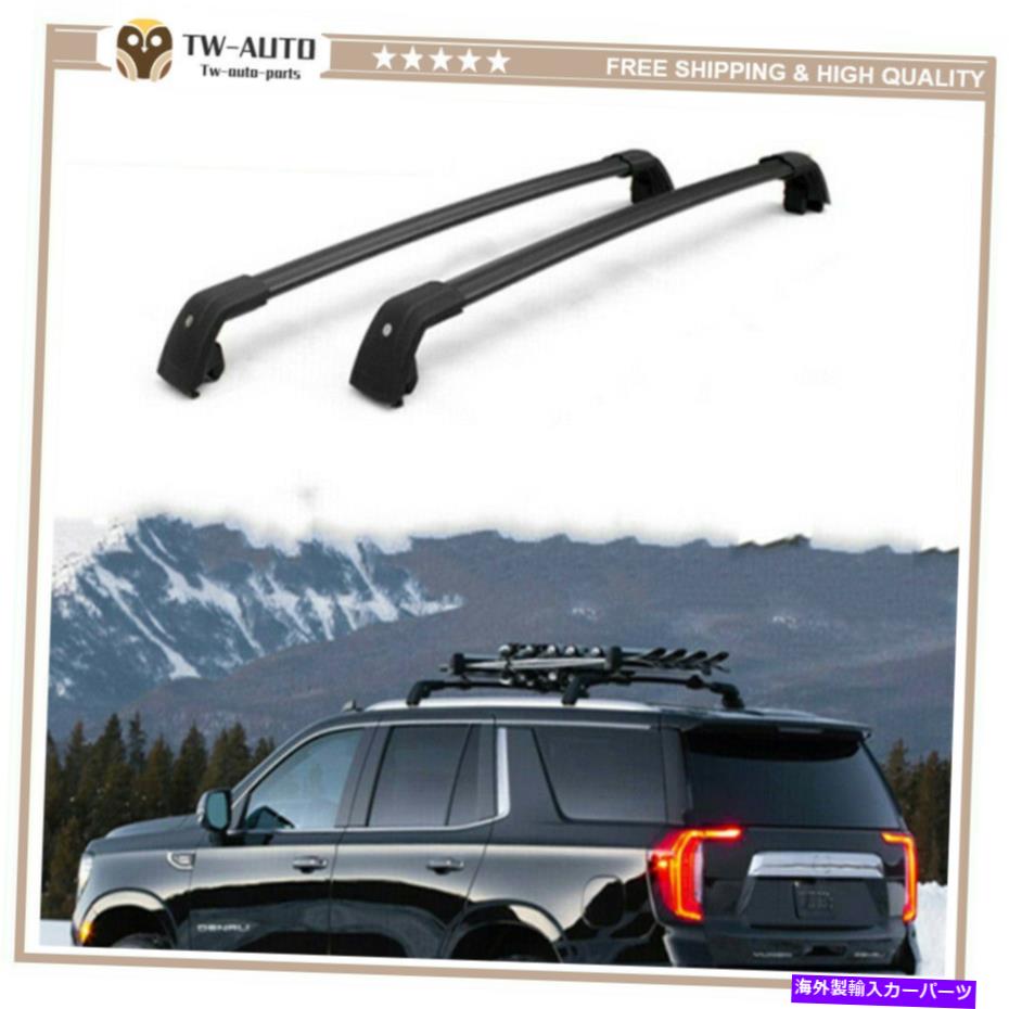 ルーフキャリア GMCユーコン＆ユーコンXL 2021 2022クロスバークロスバールーフレールラックに適合 fits for GMC YUKON & YUKON XL 2021 2022 Cross bar crossbar Roof Rail Rack【並行輸入品】｜Us Custom Parts Shop USDM