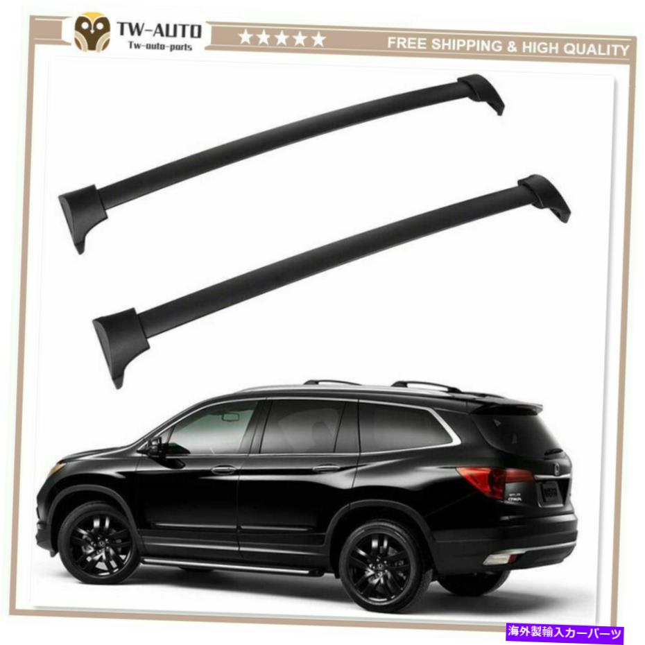 ルーフキャリア ホンダパイロット2016-2020アルミニウムルーフ鉄道ラッククロスバークロスバーに2PCSフィット 2Pcs Fits for Honda Pilot 2016-2020 Aluminum Roof Rail Racks Cross Bar Crossbar【並行輸入品】
