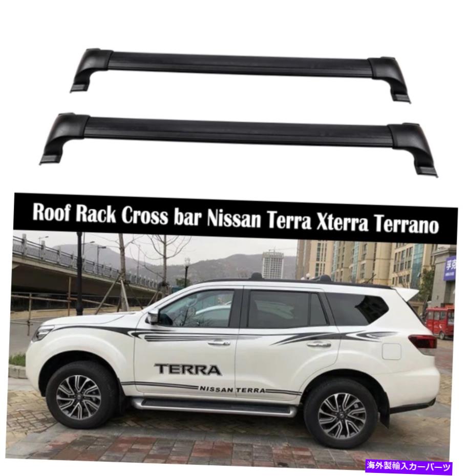 ルーフキャリア 2PCSアルミニウムルーフレールラッククロスバークロスバーは日産テラ2018-2022に適合します 2Pcs Aluminum Roof Rail Rack Cross Bar Crossbar Fits for Nissan Terra 2018-2022【並行輸入品】｜Us Custom Parts Shop USDM