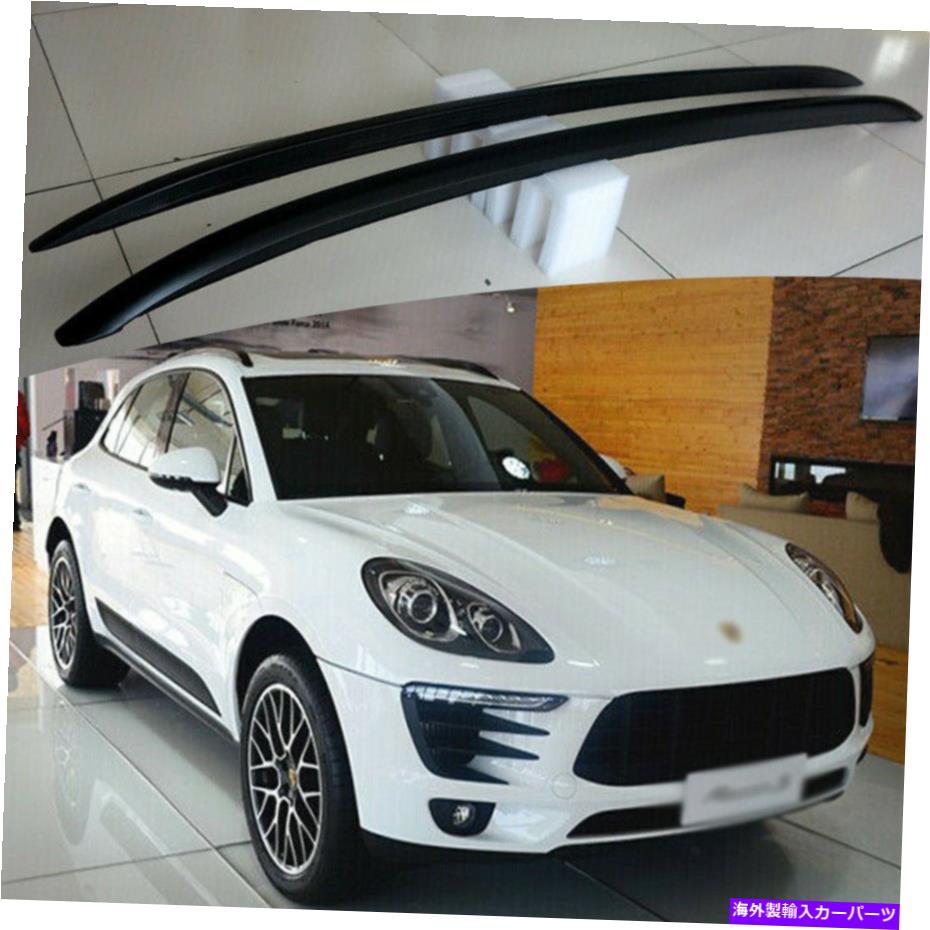 ルーフキャリア 2PCSルーフレールラックサイドレールバーマカンSターボ2014-2020ブラック 2Pcs Roof Rail Rack Side Rail Bar Fits for Macan S Turbo 2014-2020 Black【並行輸入品】