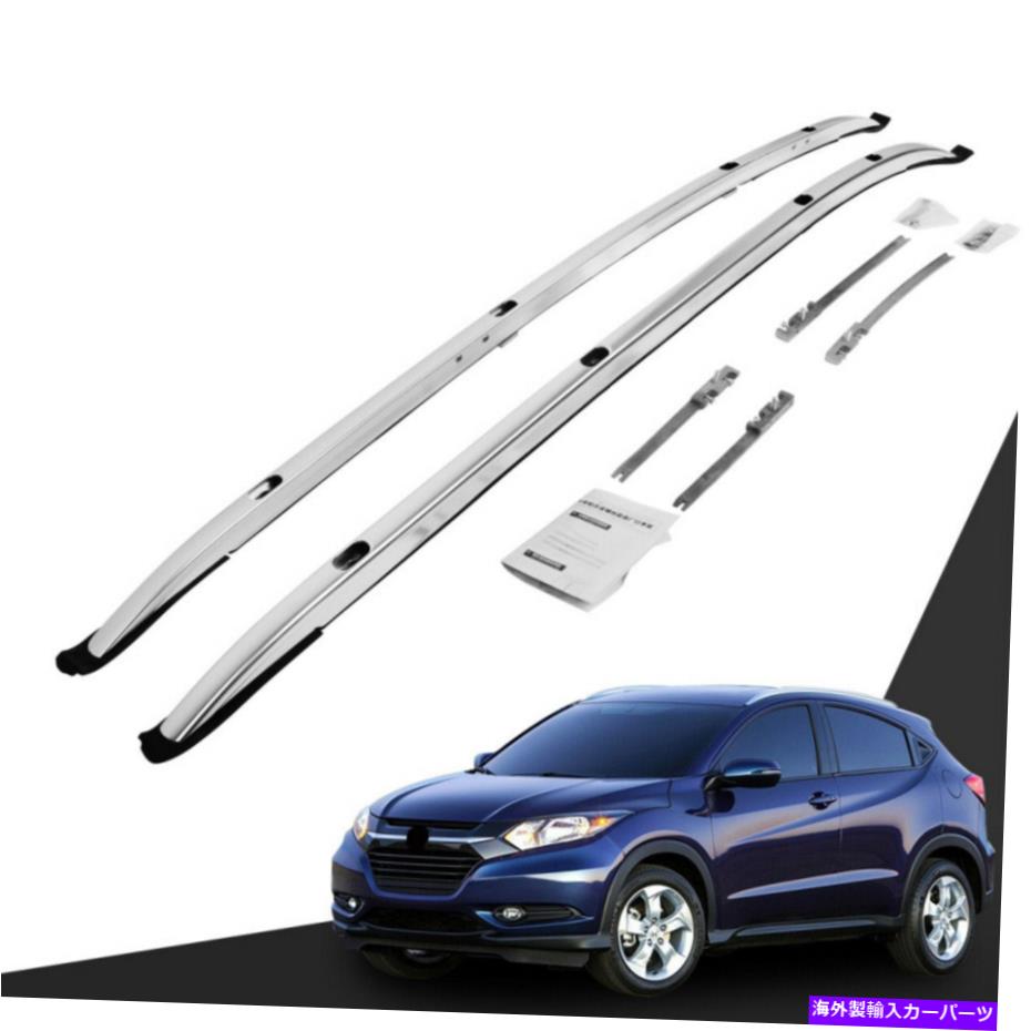 ルーフキャリア ホンダHRVに適した2PCHR-V VEZEL 2016-21ルーフレールルーフラックサイドレールバー 2pcs Fit for Honda HRV HR-V Vezel 2016-21 roof rails Roof Rack Side Rail Bars【並行輸入品】