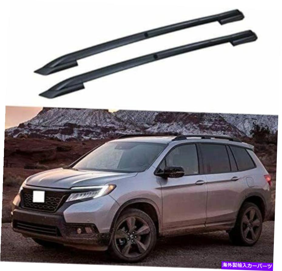 ルーフキャリア 2PCSアルミニウムルーフレールラックサイドレールバーホンダパスポート2019-2021 2Pcs Aluminum Roof Rail Racks Side Rail Bars Fits for Honda Passport 2019-2021【並行輸入品】