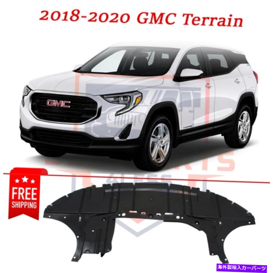 エンジンカバー フロントエンジンスプラッシュシールドGM1228160 23405565 2018-2020 GMC地形向け Front Engine Splash Shield GM1228160 23405565 for 2018-2020 GMC Terrain【並行輸入品】