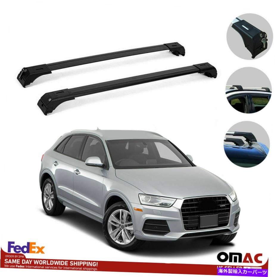クロスバー ルーフラッククロスバーアウディQ3 Quattro 2015-2018の荷物荷物キャリアブラック Roof Rack Cross Bars Luggage Carrier Black for Audi Q3 Quattro 2015-2018【並行輸入品】