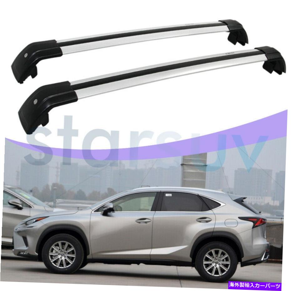 クロスバー レクサスNX 2015-2021ルーフラックレール荷物キャリアのための新しいシルバークロスバー New Silver Cross Bar for Lexus NX 2015 - 2021 Roof Rack Rail Baggage Carrier【並行輸入品】