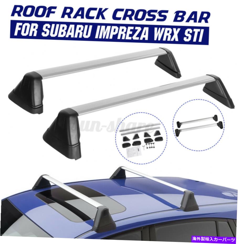 クロスバー スバルインプレッサWRX STIセダン＆ワゴン2008-2014のルーフラッククロスバーセットペア Roof Rack Cross Bar Set Pair For Subaru Impreza WRX STi Sedan & Wagon 2008-2014【並行輸入品】