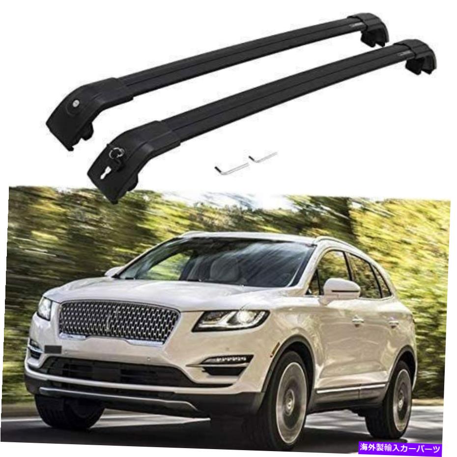 クロスバー ロック可能なルーフレールラックキャリアクロスバークロスバーリンカーンMKC 2015-2019に適しています Lockable Roof Rail Rack Carrier Cross Bar Crossbar Fit for Lincoln MKC 2015-2019【並行輸入品】