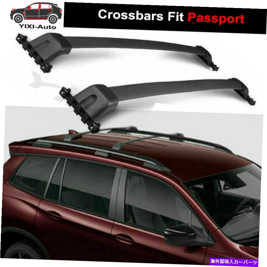 クロスバー 2PCSルーフクロスバークロスバーラックフィットホンダパスポート2019-2021 2Pcs roof crossbars cross bar Rack fits for Honda Passport 2019-2021【並行輸入品】