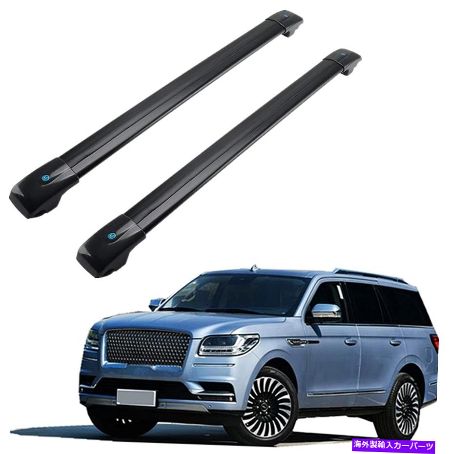 クロスバー リンカーンナビゲーター2018-2021ルーフレールラッククロスバークロスバーに適合 2Pcs Fits for Lincoln Navigator 2018-2021 Roof Rail Rack Cross bars Crossbars【並行輸入品】