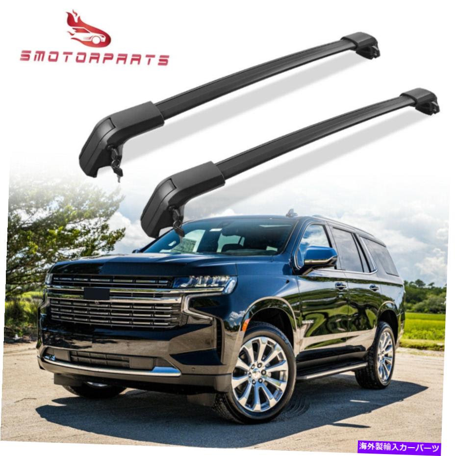 クロスバー Crossbar Cross Barsシボレータホ2021 2022ルーフラック荷物キャリアに適しています Crossbar Cross Bars Fits for Chevrolet Tahoe 2021 2022 Roof Rack luggage Carrier【並行輸入品】