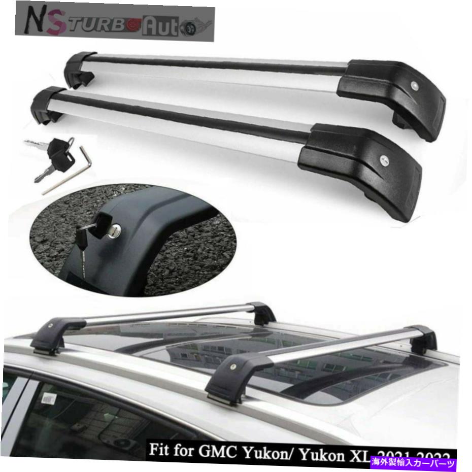 クロスバー GMCユーコン/ユーコンXL 2021 2022ルーフレールラッククロスバークロスバーに2PCSフィット 2Pcs Fits for GMC Yukon/ Yukon XL 2021 2022 Roof Rail Racks Cross Bars Crossbars【並行輸入品】