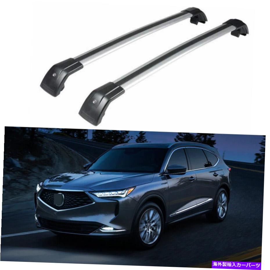 クロスバー すべての新しいAcura MDX 2022+アルミニウム合金荷物ラック2pcsのクロスバーフィット Cross Bar fits for All New Acura MDX 2022+ aluminium alloy luggage rack 2PCS【並行輸入品】