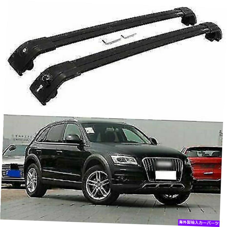 クロスバー 2PCアウディQ7 2006-2015ロック可能なルーフレックキャリアクロスバークロスバーに適しています 2Pc Fit for Audi Q7 2006-2015 Lockable Roof Rail Rack Carrier Cross Bar Crossbar【並行輸入品】