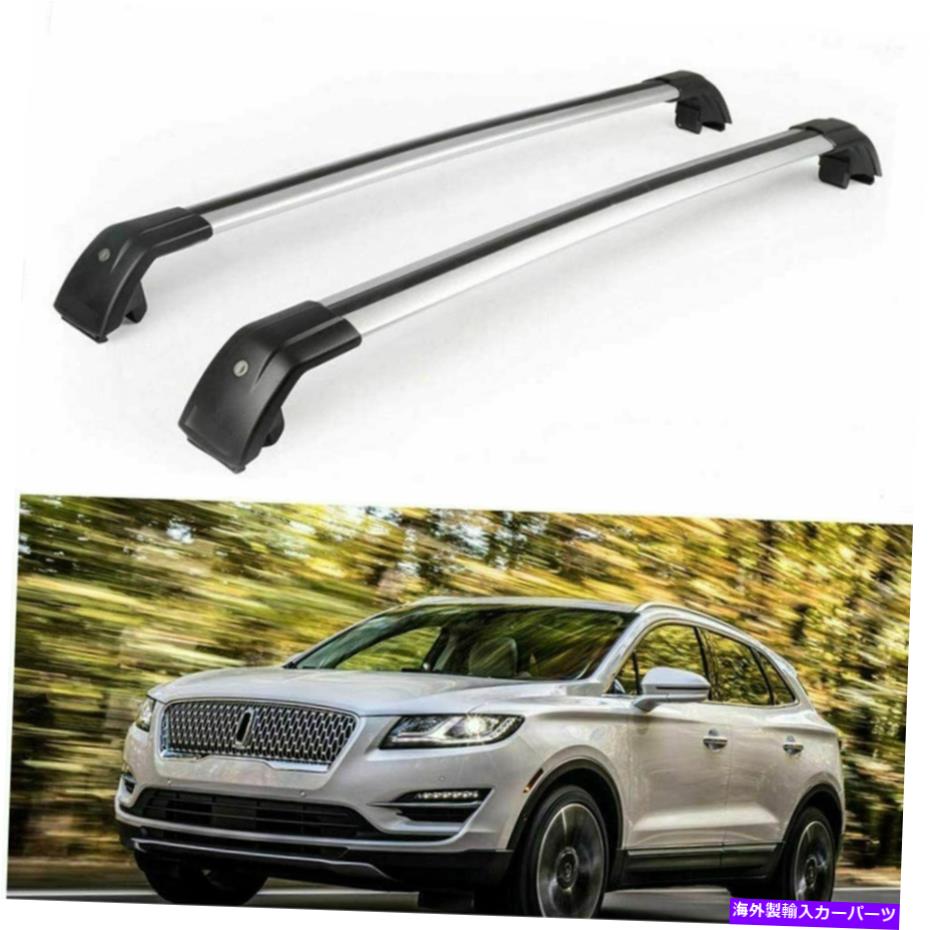 クロスバー リンカーンMKC 2015-2019ロック可能なルーフ鉄道ラッククロスバークロスバーに適した2PC 2Pcs Fit for Lincoln MKC 2015-2019 Lockable Roof Rail Racks Cross Bars Crossbars【並行輸入品】