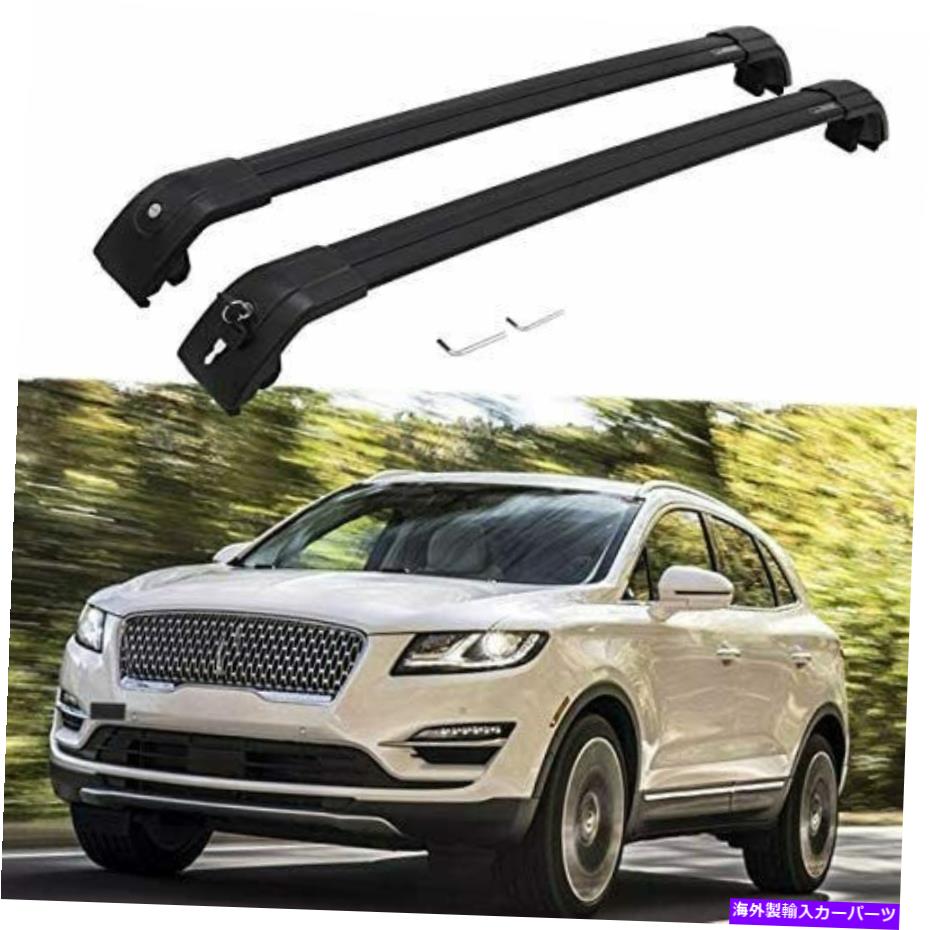 クロスバー ロック可能なルーフレールラックキャリアクロスバークロスバーリンカーンMKC 2015-2019に適しています Lockable Roof Rail Rack Carrier Cross Bar Crossbar Fit for Lincoln MKC 2015-2019【並行輸入品】