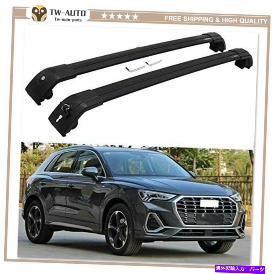クロスバー 2PCアルミニウムルーフレールラックキャリアクロスバークロスバーアウディQ3 2012-2018にフィット 2Pc Aluminum Roof Rail Rack Carrier Cross Bar Crossbar Fit for Audi Q3 2012-2018【並行輸入品】