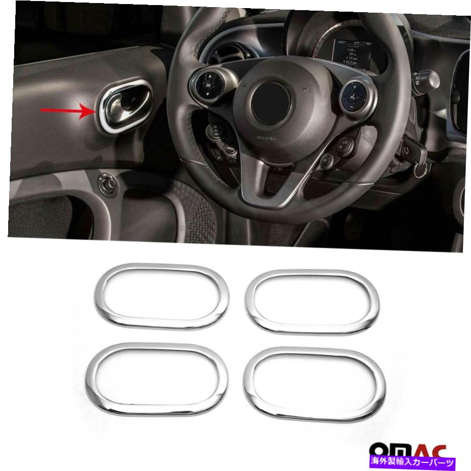 クロームカバー SMART FORFOUR W453 2015-2018インナードアハンドルフレームトリムS.Steel 4 PCS Fits Smart Forfour W453 2015-2018 Inner Door Handle Frame Trim S.Steel 4 Pcs【並行輸入品】