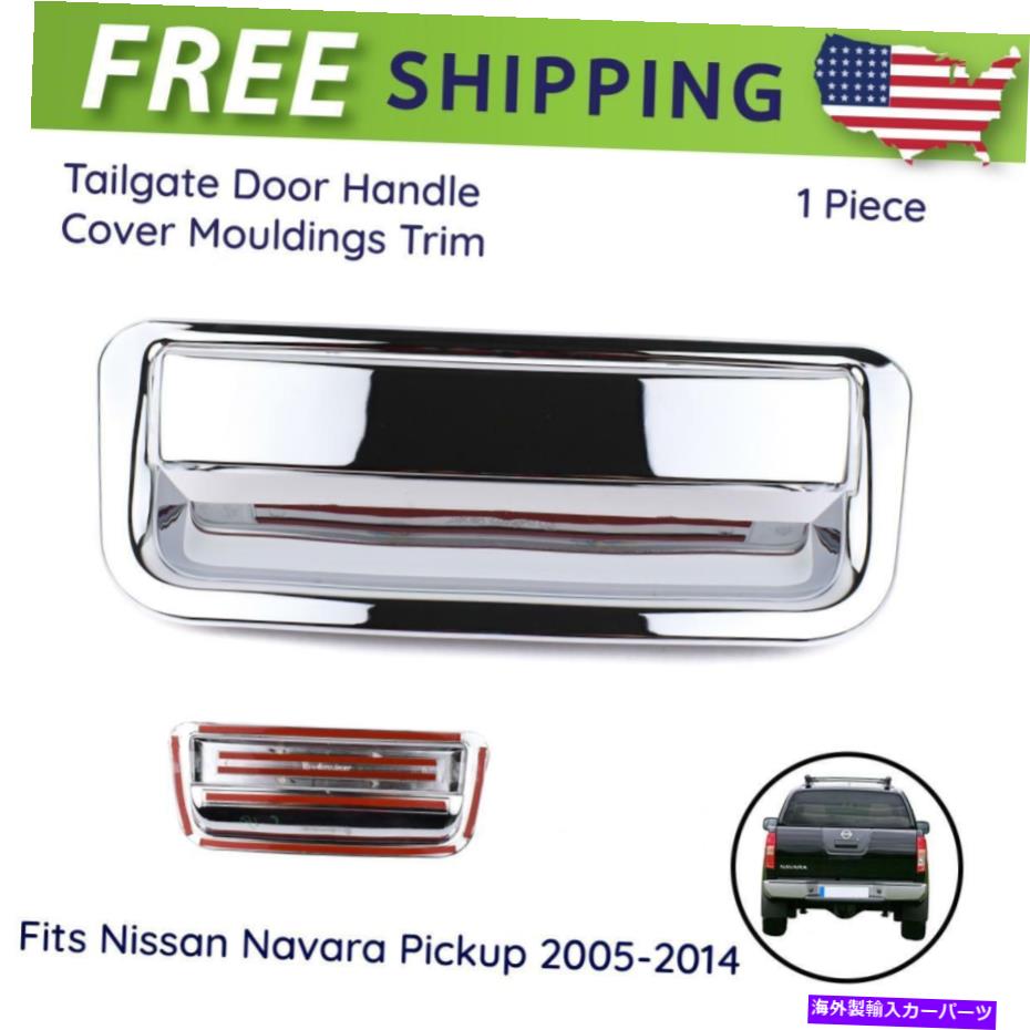 クロームカバー テールゲート外側のドアハンドルカバートリムフィット日産ナバラD40ピックアップute 2005-14 Tailgate Outer Door Handle Cover Trim Fits Nissan Navara D40 Pickup UTE 2005-14【並行輸入品】