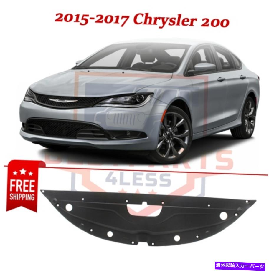 エンジンカバー 新しいラジエーターサポートカバーCH1224102 68110455AD 2015-2017 CHRYSLER 200 New Radiator Support Cover CH1224102 68110455AD for 2015-2017 Chrysler 200【並行輸入品】