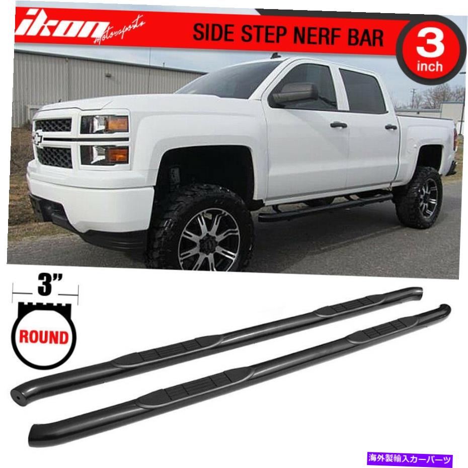 Nerf Bar フィット07-18シボレーシルバラードGMCシエラクルーキャブ3 "サイドステップバーランニングボード Fits 07-18 Chevy Silverado GMC Sierra Crew Cab 3" Side Steps Bar Running Boards【並行輸入品】｜Us Custom Parts Shop USDM