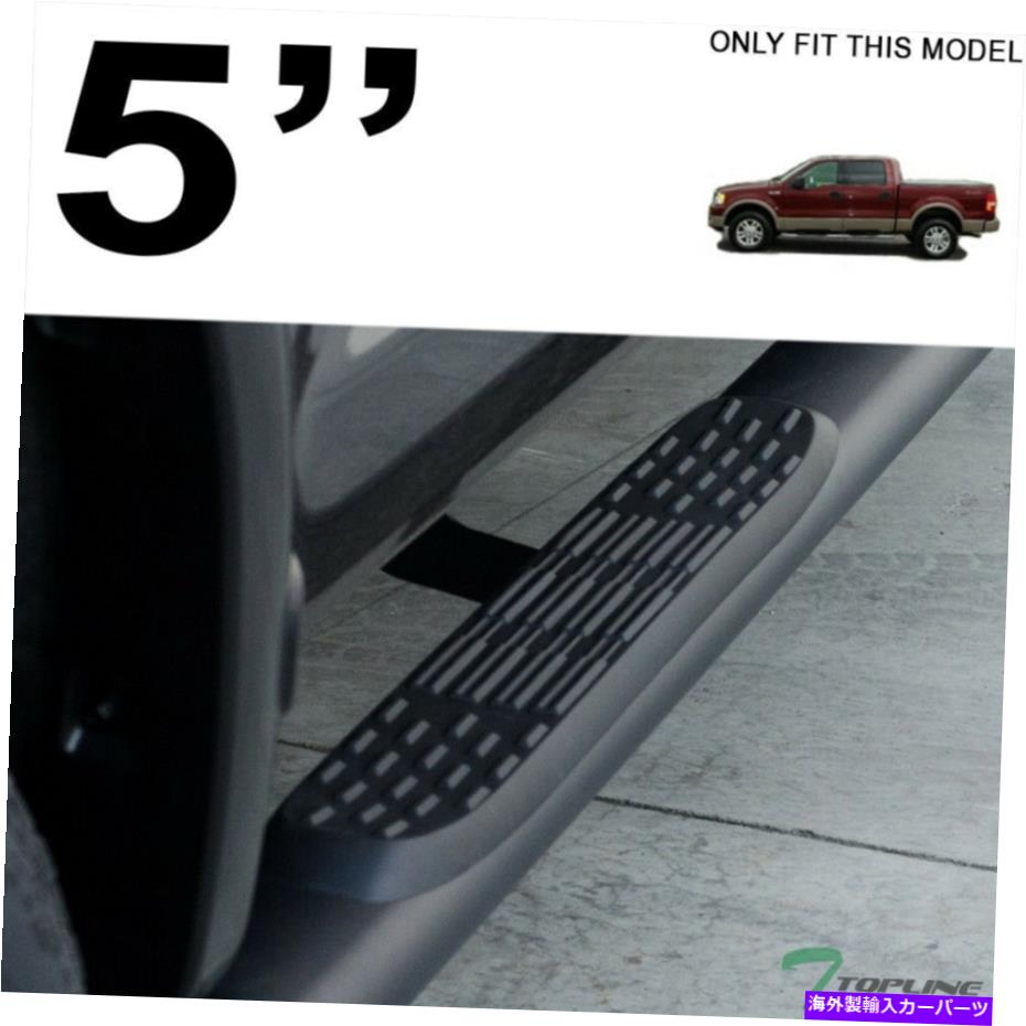 Nerf Bar 04-08フォードF150スーパークルー5 "楕円形のサイドステップナーフバー - マットブラック Topline For 04-08 Ford F150 Super Crew 5" Oval Side Step Nerf Bars - Matte Black【並行輸入品】｜Us Custom Parts Shop USDM