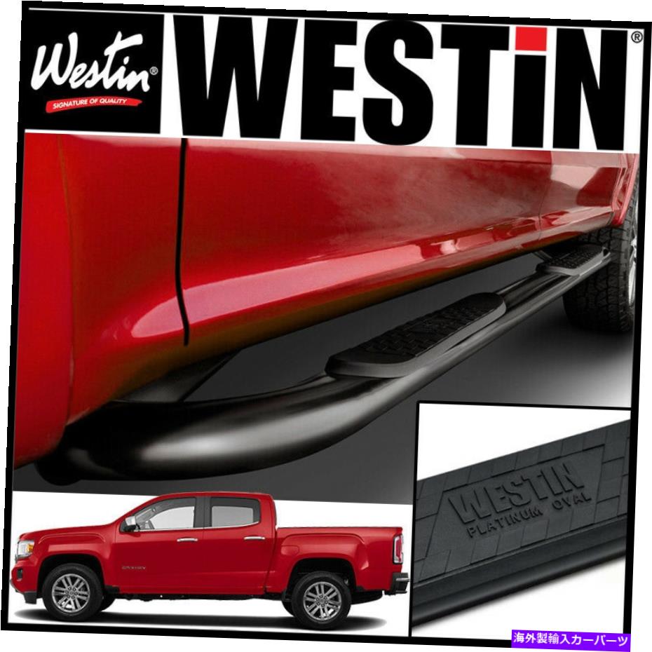 Nerf Bar 2015-2021 GMCキャニオンクルーキャブブラックのウェスティンプラチナ4楕円形のナルフステップバー Westin Platinum 4 Oval Nerf Step Bars for 2015-2021 GMC Canyon Crew Cab BLACK【並行輸入品】