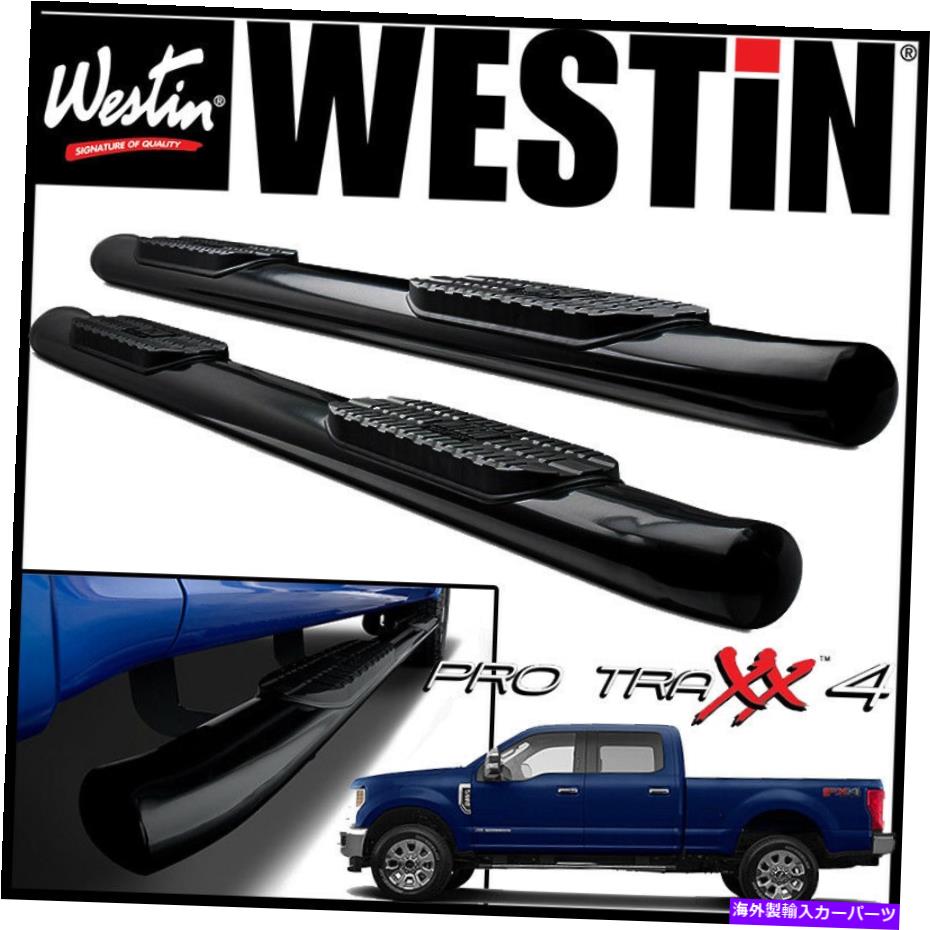Nerf Bar Westin Pro Traxx 4 "Oval Nerf Step Bars 2017-2021 Ford F-250 F-350 Crew Cab Westin Pro Traxx 4" Oval Nerf Step Bars 2017-2021 Ford F-250 F-350 Crew Cab【並行輸入品】|Us Custom Parts Shop USDM
