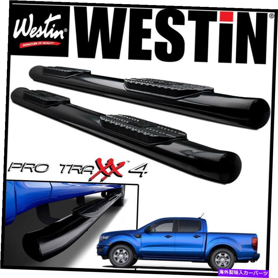 Nerf Bar Westin Pro Traxx 4楕円形のnerfステップバー2019-2021フォードレンジャースーパークルーキャブブラック Westin Pro Traxx 4 Oval Nerf Step Bars 2019-2021 Ford Ranger SuperCrew Cab BLACK【並行輸入品】｜Us Custom Parts Shop USDM