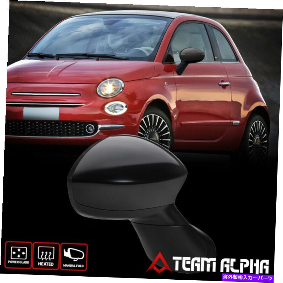 USミラー フィット2012-2018 Fiat 500 [右助手席側] OEスタイル駆動+加熱ミラー Fits 2012-2018 Fiat 500 [Right Passenger Side] OE Style Powered+Heated Mirror【並行輸入品】