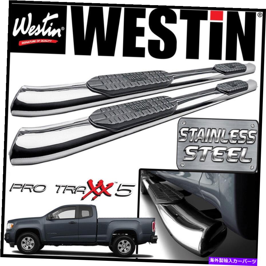 Nerf Bar Westin Pro Traxx 5ステンレス楕円形のnerfステップバー2015-21 GMCキャニオンエクステンデッドキャブ Westin Pro Traxx 5 STAINLESS Oval Nerf Step Bars 2015-21 GMC Canyon Extended Cab【並行輸入品】｜Us Custom Parts Shop USDM