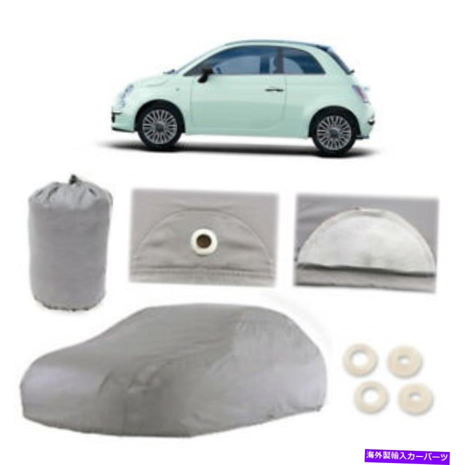 カーカバー フィアット500 4レイヤーカーカバーが取り付けられているドアウォータープルーフレインスノーUVサンダスト Fiat 500 4 Layer Car Cover Fitted In Out door Water Proof Rain Snow UV Sun Dust【並行輸入品】