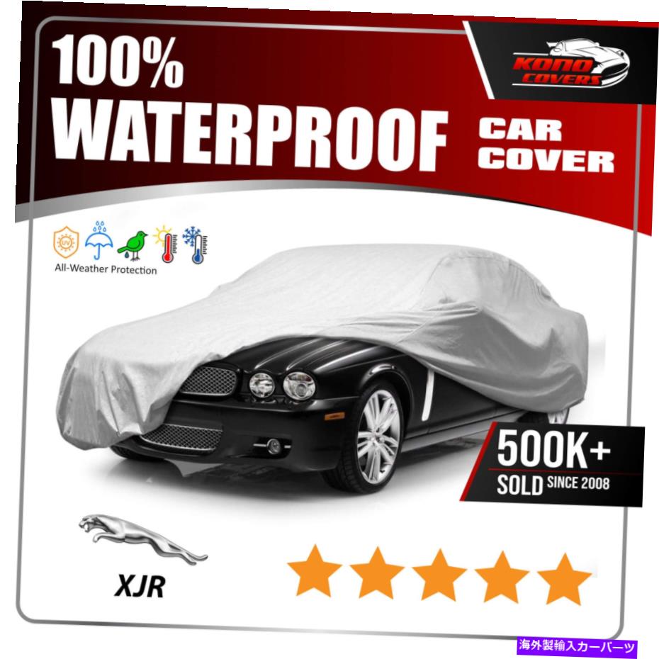 カーカバー Jaguar XJ8 / XJR 1998-2007 CAR COVER -100％防水100％通気性 JAGUAR XJ8 / XJR 1998-2007 CAR COVER - 100% Waterproof 100% Breathable【並行輸入品】 39,540円