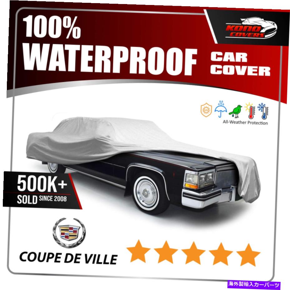 カーカバー キャデラッククーペデビル1977-1984カーカバー-100％防水100％通気性 CADILLAC COUPE DEVILLE 1977-1984 CAR COVER - 100% Waterproof 100% Breathable【並行輸入品】