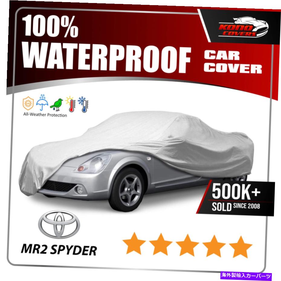 カーカバー トヨタMR2スパイダー6レイヤー防水車カバー2001 2002 2003 2004 2005 Fits Toyota Mr2 Spyder 6 Layer Waterproof Car Cover 2001 2002 2003 2004 2005【並行輸入品】