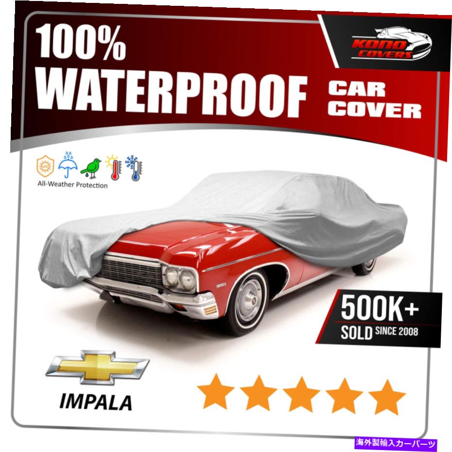 カーカバー シボレーインパラ4ドア1965-1970カーカバー-100％防水100％通気性 CHEVY IMPALA 4-Door 1965-1970 CAR COVER - 100% Waterproof 100% Breathable【並行輸入品】 39,540円