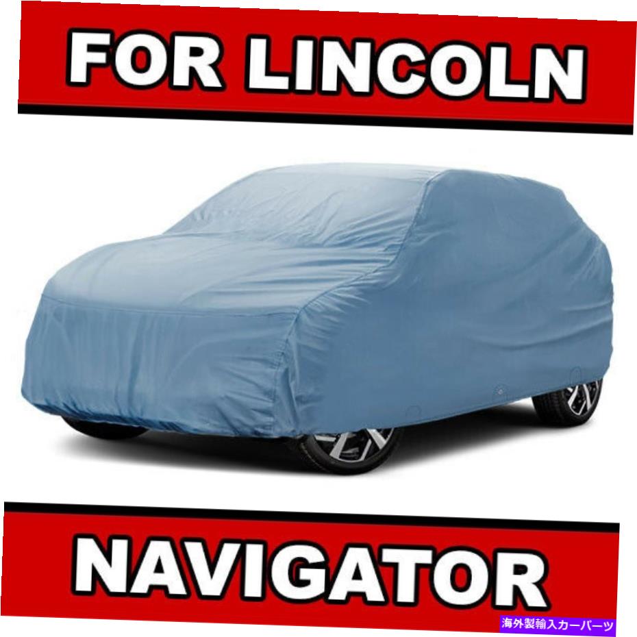 カーカバー [リンカーンナビゲーター]の100％防水 /すべての天気100％カスタムSUVカーカバー 100% Waterproof / All Weather For [LINCOLN NAVIGATOR] 100% Custom SUV Car Cover【並行輸入品】