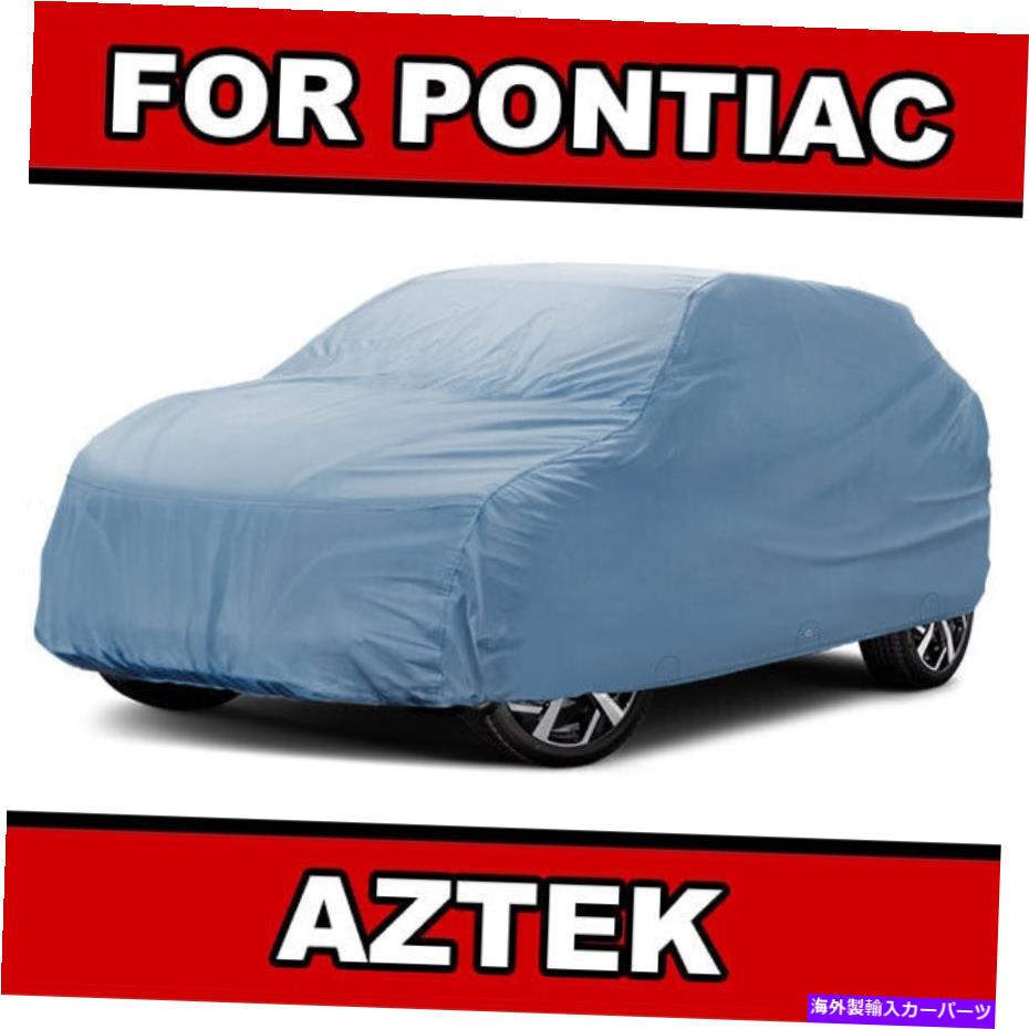 カーカバー 100％防水 /すべての天気[Pontiac Aztek] 100％カスタムベストSUVカーカバー 100% Waterproof / All Weather For [PONTIAC AZTEK] 100% Custom Best SUV Car Cover【並行輸入品】