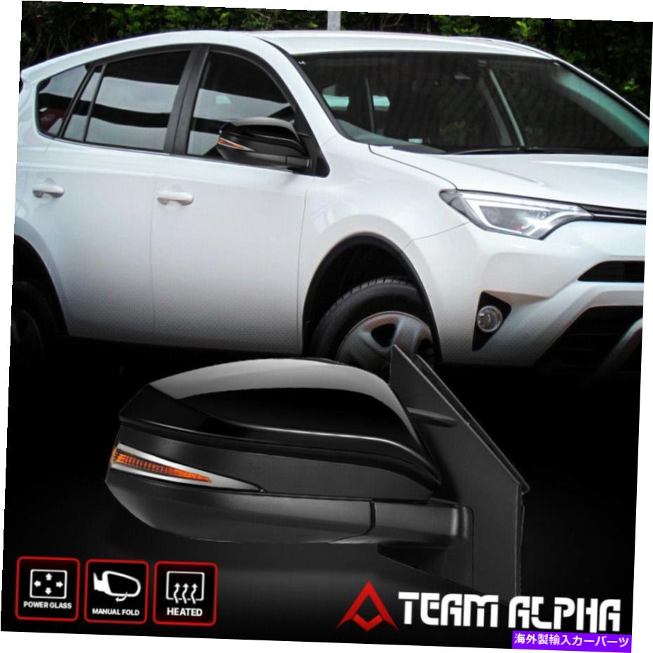 USミラー 2015-2018 TOYOTA RAV4 [右助手席側]パワー+加熱信号ドアミラー Fits 2015-2018 Toyota Rav4[Right Passenger Side]Power+Heated Signal Door Mirror【並行輸入品】