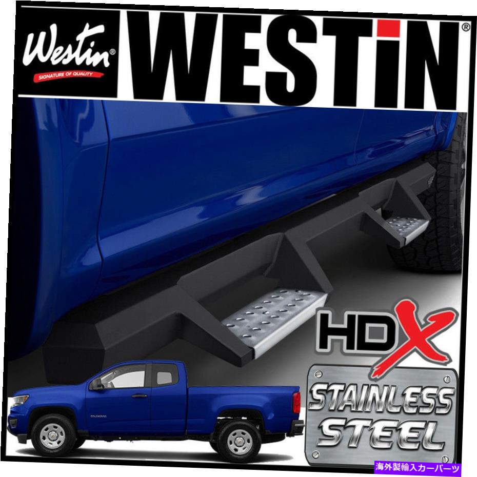 Nerf Bar ウェスティンHDXドロップステンレススチールナーフステップバー2015-2021コロラドエクステンデッドキャブ Westin HDX Drop STAINLESS STEEL Nerf Step Bars 2015-2021 Colorado Extended Cab【並行輸入品】｜Us Custom Parts Shop USDM
