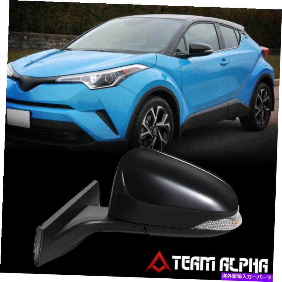 USミラー 2018-2019 TOYOTA CHR [右助手席側]パワー+加熱車ミラー付きシグナル付き Fits 2018-2019 Toyota CHR[Right Passenger Side]Power+Heated Car Mirror w/Signal【並行輸入品】 43,560円