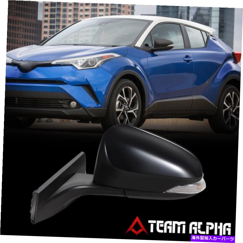 USミラー 2018-2019 TOYOTA CHR [左ドライバー側]パワー+加熱車ミラー付きシグナル付き Fits 2018-2019 Toyota CHR [Left Driver Side] Power+Heated Car Mirror w/Signal【並行輸入品】