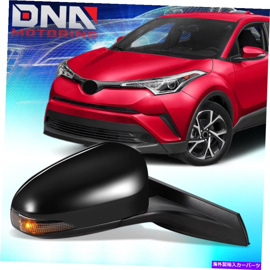 USミラー 2018-2019向けトヨタC-HR電源加熱信号右旅客側のビューミラー For 2018-2019 Toyota C-HR Power Heated Signal Right Passenger Side View Mirror【並行輸入品】